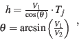 \begin{displaymath}\begin{array}{c} h=\frac{V_{1}}{\cos\left(\theta\right)}\cdot...
...j}\\ \theta=\arcsin\left(\frac{V_{1}}{V_{2}}\right)\end{array},\end{displaymath}